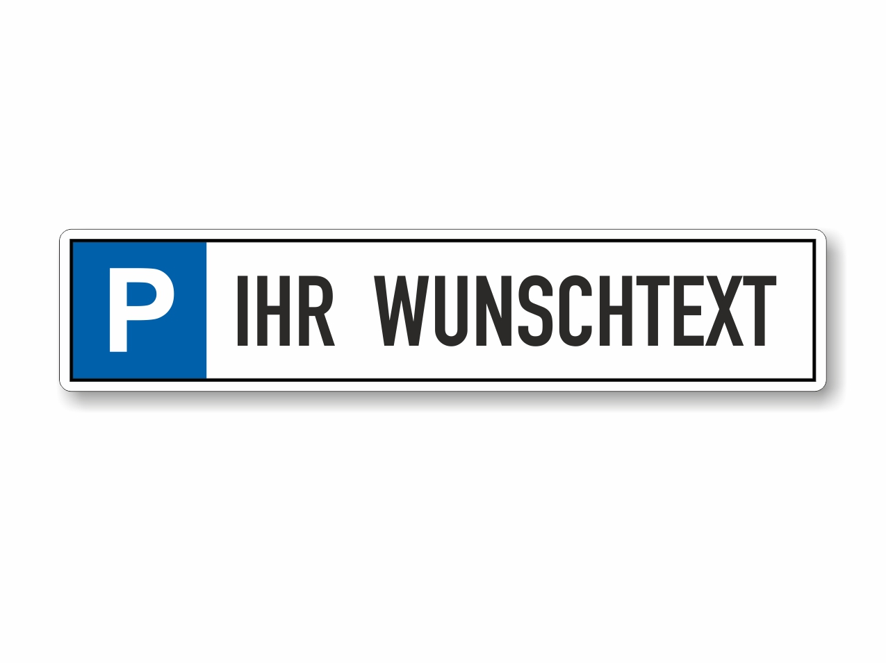 Parkplatzschild Wunschtext