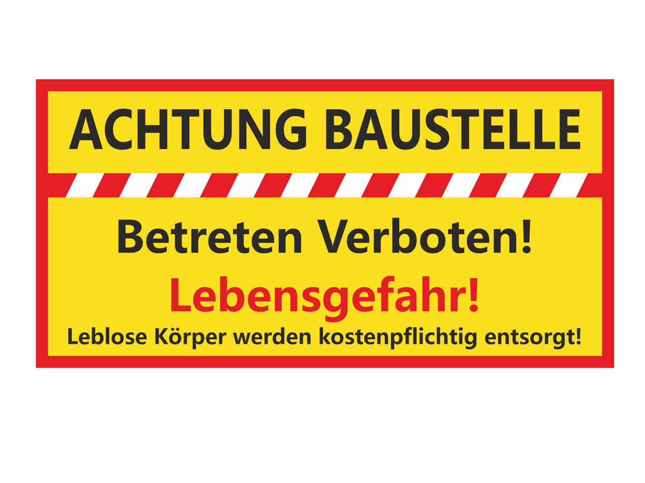 Plane Achtung Baustelle - Betreten verboten - Lebensgefahr